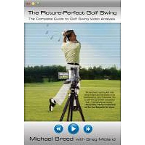 The Picture-Perfect Golf Swing, Michael Breed