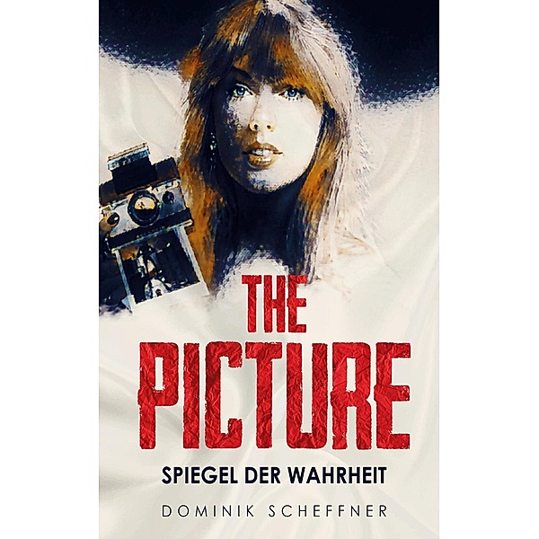 The Picture / The Picture - Spiegel der Wahrheit Bd.1/2, Dominik Scheffner
