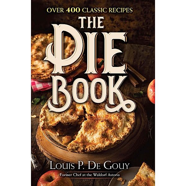 The Pie Book, Louis P. De Gouy