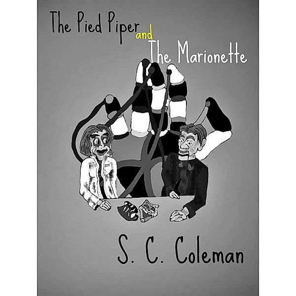 The Pied Piper and the Marionette, S. C. Coleman
