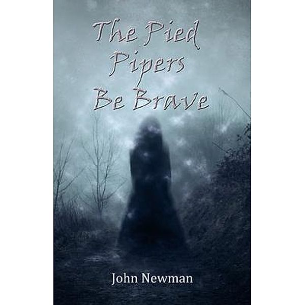 The Pied Pipers  Be Brave, John Newman