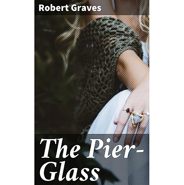 The Pier-Glass, Robert Graves