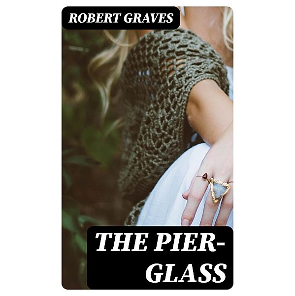 The Pier-Glass, Robert Graves