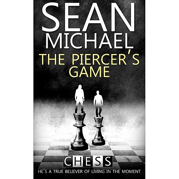 The Piercer's Game / Chess Bd.6, Sean Michael