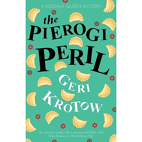 The Pierogi Peril / A Kielbasa Queen mystery Bd.2, Geri Krotow