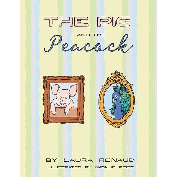 The Pig and the Peacock, Laura Renaud