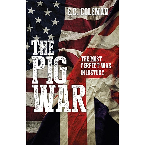 The Pig War, E C Coleman