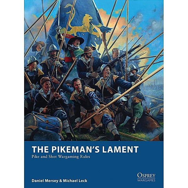 The Pikeman's Lament / Osprey Games, Daniel Mersey, Michael Leck
