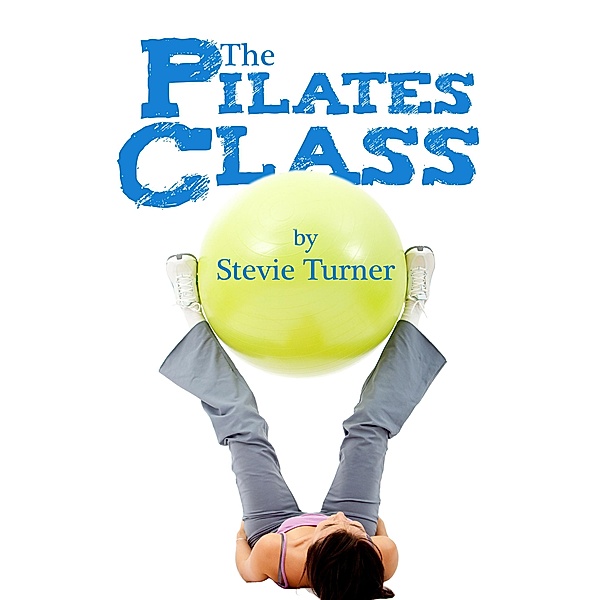 The Pilates Class, Stevie Turner