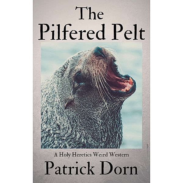 The Pilfered Pelt, Patrick Dorn