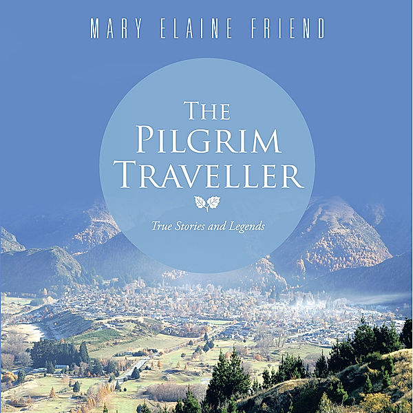 The Pilgrim Traveller, Mary Elaine Friend
