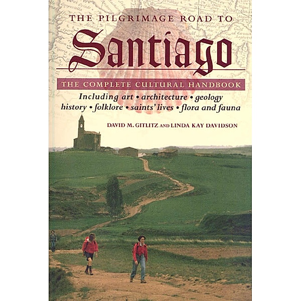 The Pilgrimage Road to Santiago, David M. Gitlitz, Linda Kay Davidson