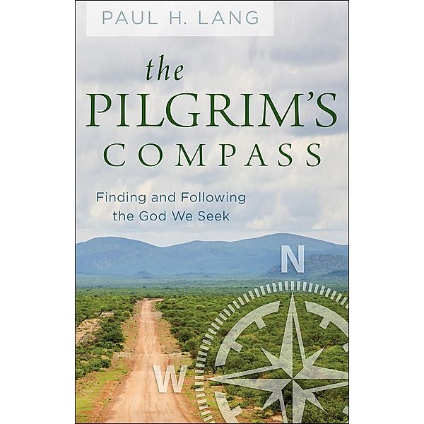 The Pilgrim's Compass, Paul H. Lang