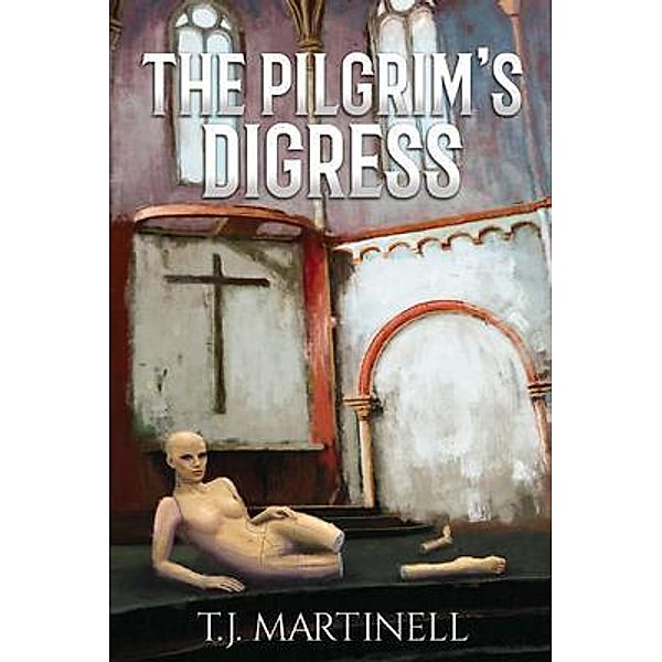 The Pilgrim's Digress, T. J. Martinell