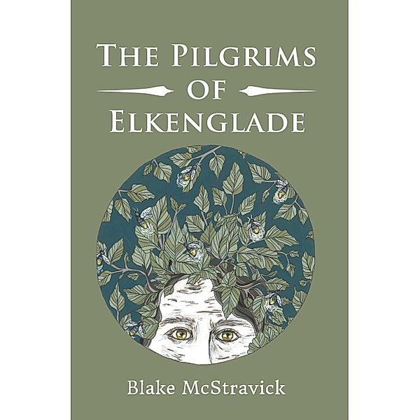 The Pilgrims of Elkenglade, Blake McStravick