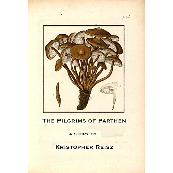 The Pilgrims of Parthen, Kristopher Reisz