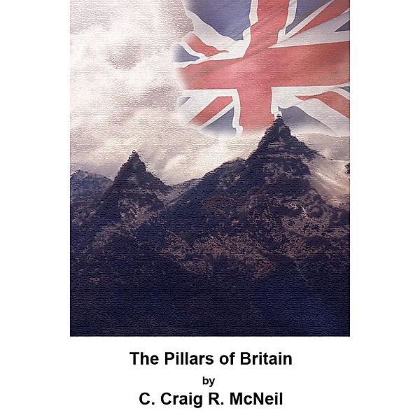 The Pillars of Britain (Terra Inferus, #1) / Terra Inferus, C. Craig R. McNeil