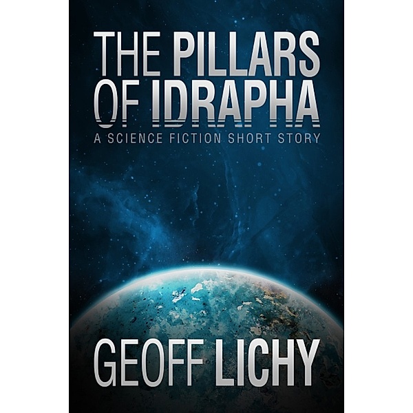 The Pillars of Idrapha, Geoff Lichy