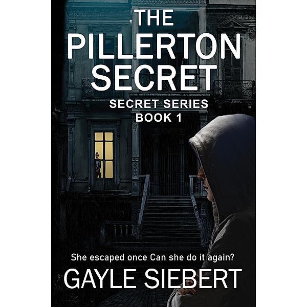 The Pillerton Secret (Secrets, #1) / Secrets, G. Siebert