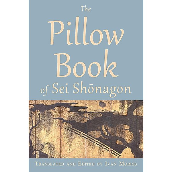 The Pillow Book of Sei Shonagon / Translations from the Asian Classics