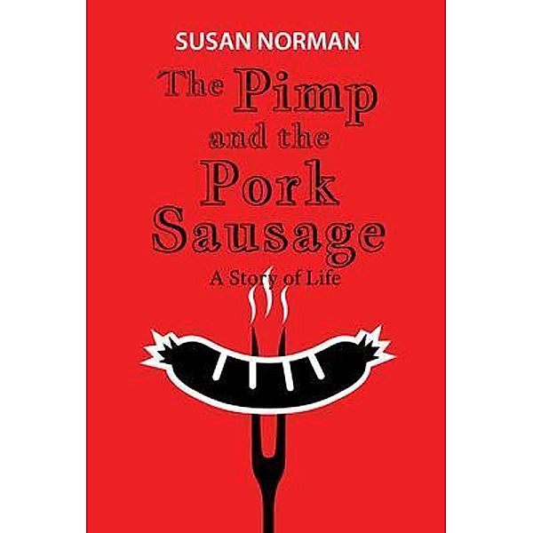 The Pimp and the Pork Sausage, Susan Norman