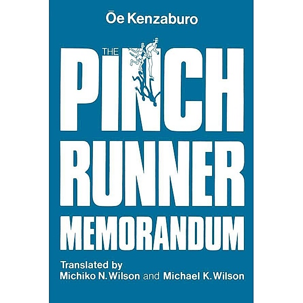 The Pinch Runner Memorandum, Kenzaburo Oe, Oe Kenzaburo, Michiko N. Wilson, Michael K. Wilson