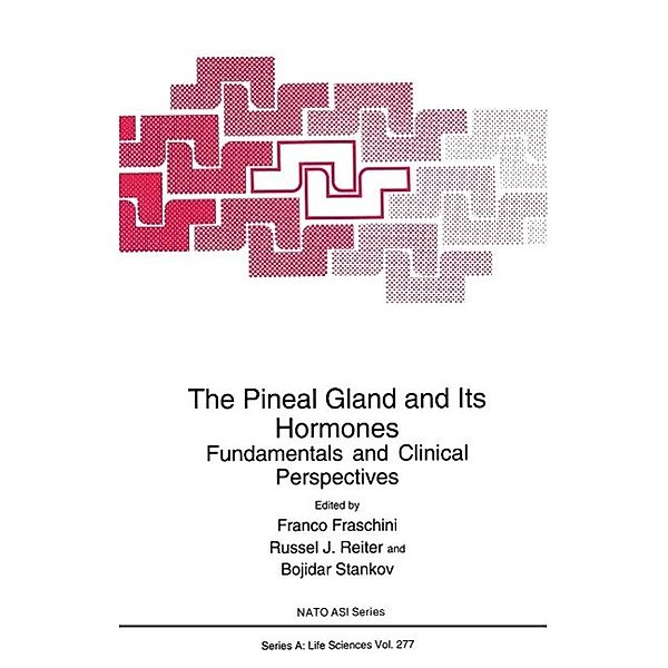 The Pineal Gland and Its Hormones / NATO Science Series A: Bd.277