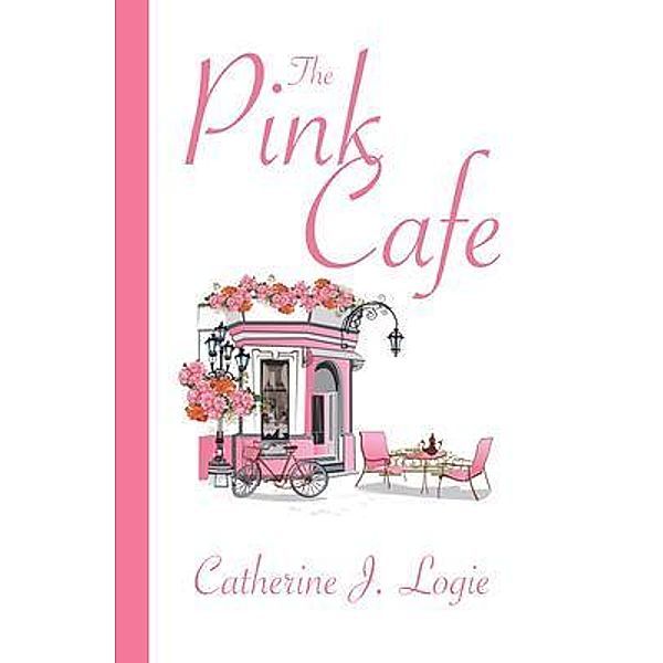 The Pink Cafe, Catherine J. Logie