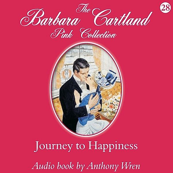The Pink Collection - 28 - Journey to Happiness, Barbara Cartland