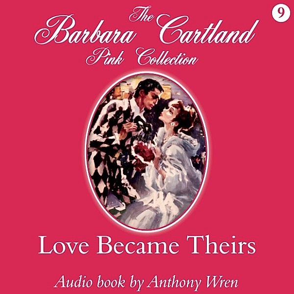 The Pink Collection - Love Became Theirs, Barbara Cartland
