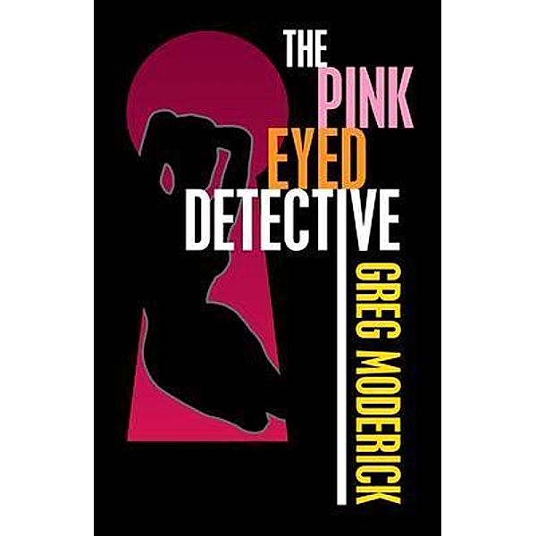The Pink Eyed Detective, Greg Moderick