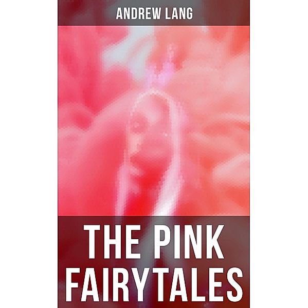 The Pink Fairytales, Andrew Lang