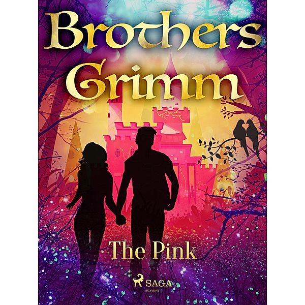 The Pink / Grimm's Fairy Tales Bd.76, Brothers Grimm