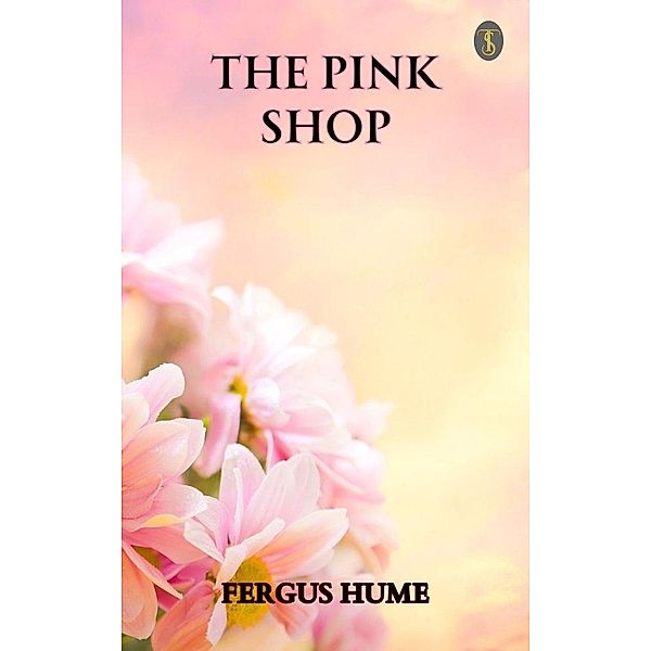 The Pink Shop, Fergus Hume