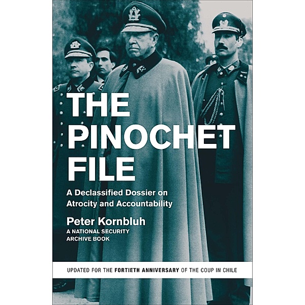 The Pinochet File, Peter Kornbluh