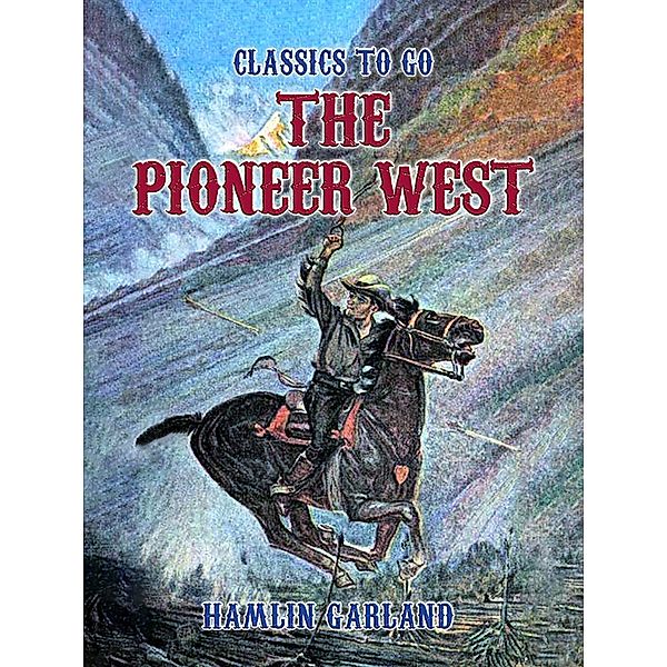 The Pioneer West, Hamlin Garland
