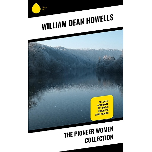 The Pioneer Women Collection, William Dean Howells