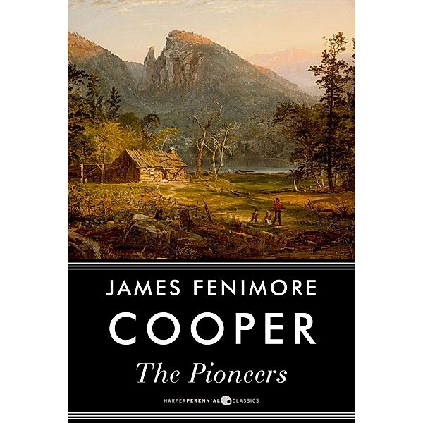 The Pioneers / Leatherstocking Tales Bd.1, James Fenimore Cooper