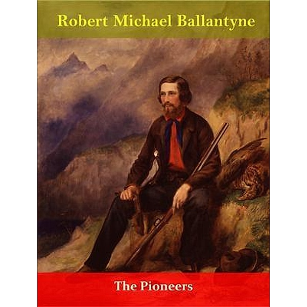 The Pioneers / Naomi Press, Robert Michael Ballantyne
