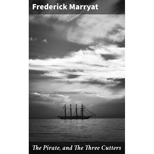 The Pirate, and The Three Cutters, Frederick Marryat