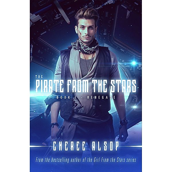 The Pirate from the Stars Book 1- Renegade, Cheree Alsop