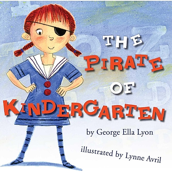 The Pirate of Kindergarten, George Ella Lyon