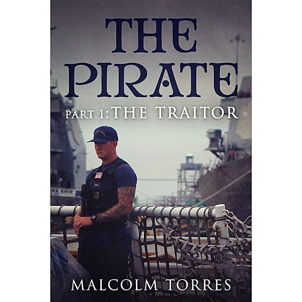 The Pirate, Part I: The Traitor, Malcolm Torres