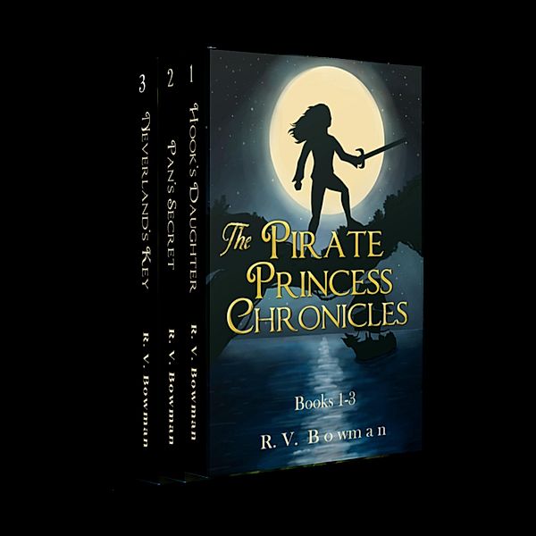 The Pirate Princess Chronicles Books 1-3 / The Pirate Princess Chronicles, R. V. Bowman