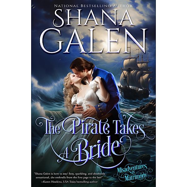 The Pirate Takes a Bride (Misadventures in Matrimony, #4) / Misadventures in Matrimony, Shana Galen