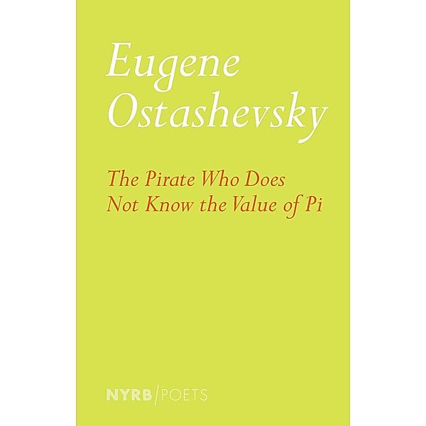 The Pirate Who Does Not Know the Value of Pi, Eugene Ostashevsky