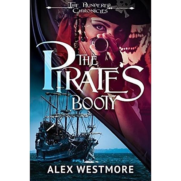 The Pirate's Booty (The Plundered Chronicles, #1) / The Plundered Chronicles, Alex Westmore, Linda Kay Silva