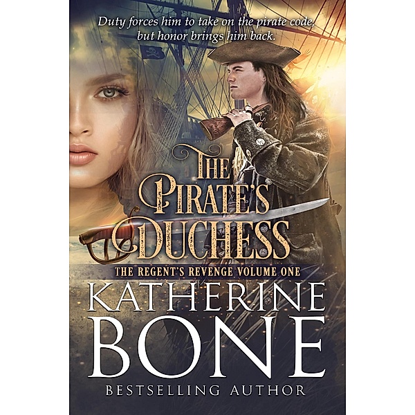 The Pirate's Duchess (A Regent's Revenge Series Novella) / A Regent's Revenge Series Novella, Katherine Bone