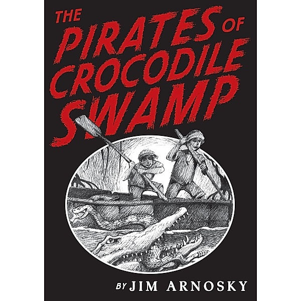 The Pirates of Crocodile Swamp, Jim Arnosky