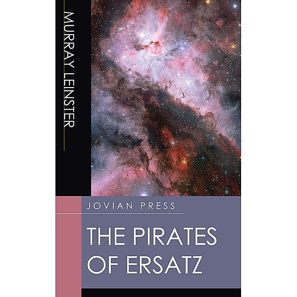 The Pirates of Ersatz, Murray Leinster